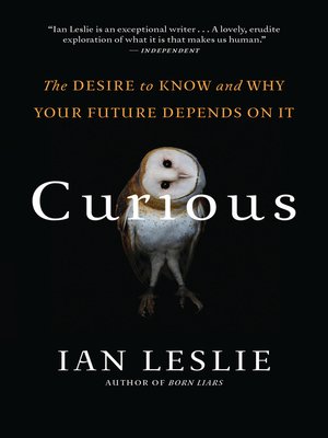 Curious: The Desire to Know and Why Your Future Depends on it